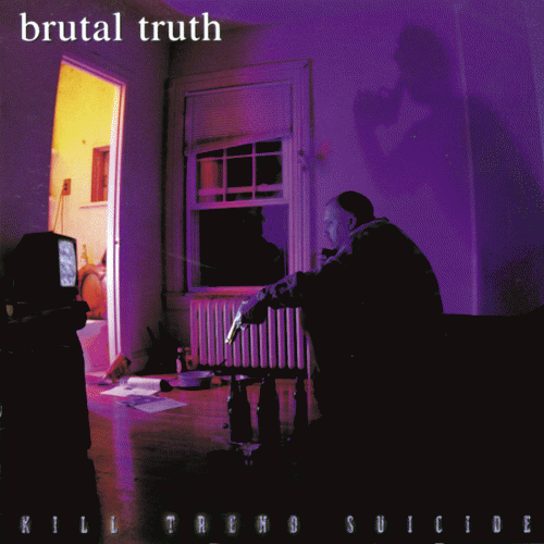 Brutal Truth : Kill Trend Suicide